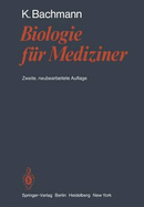 Biologie Fur Mediziner (2., Neubearb. Aufl.) - Bachmann, K