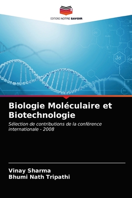 Biologie Molculaire et Biotechnologie - Sharma, Vinay, and Nath Tripathi, Bhumi