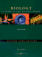 Biology: A Guide to the Natural World, the Custom Core