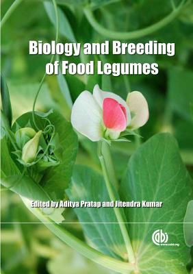 Biology and Breeding of Food Legumes - Pratap, Aditya (Editor), and Kumar, Jitendra (Editor)