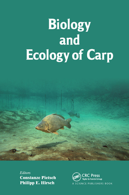 Biology and Ecology of Carp - Pietsch, Constanze (Editor), and Hirsch, Philipp (Editor)