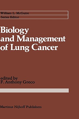 Biology and Management of Lung Cancer - Greco, F Anthony, M.D. (Editor)