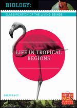 Biology Classification: Life in Tropical Regions