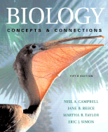 Biology: Concepts & Connections with Student CD-ROM - Reece, Jane B, and Taylor, Martha R, and Simon, Eric J