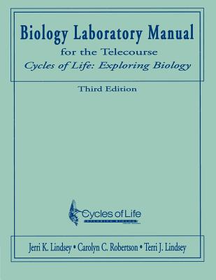 Biology Laboratory Manual for the Telecourse Cycles of Life: Exploring Biology - Starr, Cecie, and Robertson, and Lindsey