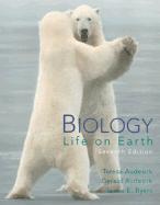 Biology: Life on Earth - Audesirk, Teresa, and Audesirk, Gerald, and Byers, Bruce E
