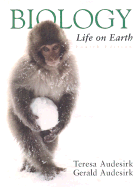 Biology: Life on Earth - Audesirk, Teresa, and Audesirk, Gerald