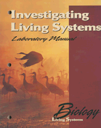 Biology Living Systems: Investigating Living Systems Laboratory Manual - Kaskel, Albert, and Hummer, Paul J, Jr., and Kennedy, James E