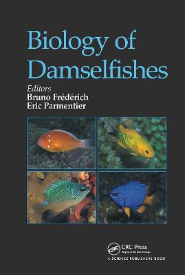 Biology of Damselfishes - Frdrich, Bruno (Editor), and Parmentier, Eric (Editor)