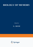 Biology of Memory: Proceedings of the Symposium held at the Biological Research Institute in Tihany 1 to 4 September, 1969