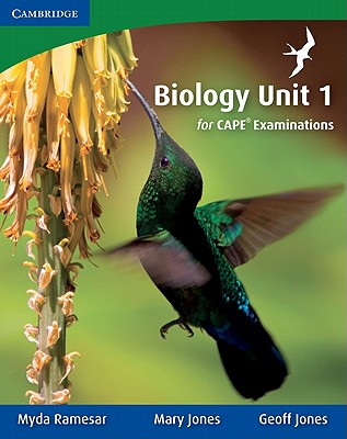 Biology Unit 1 for CAPE Examinations - Ramesar, Myda, and Jones, Mary, and Jones, Geoff