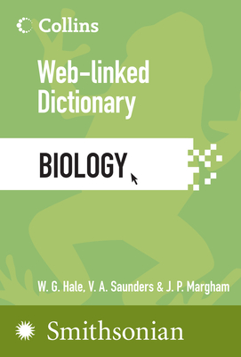 Biology: Web-Linked Dictionary - Hale, W G, and Saunders, Venetia, and Margham, Philip