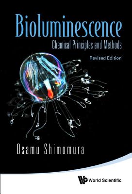 Bioluminescence: Chemical Principles and Methods (Revised Edition) - Shimomura, Osamu