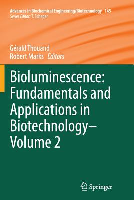 Bioluminescence: Fundamentals and Applications in Biotechnology - Volume 2 - Thouand, Grald (Editor), and Marks, Robert (Editor)