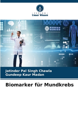 Biomarker f?r Mundkrebs - Chawla, Jatinder Pal Singh, and Madan, Gundeep Kaur