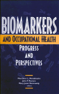 Biomarkers and Occupational Health: Progress and Perspectives