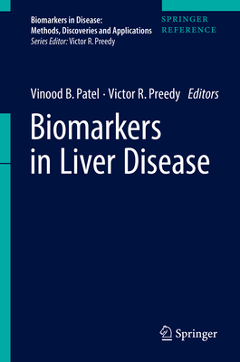 Biomarkers in Liver Disease - Patel, Vinood B (Editor), and Preedy, Victor R (Editor)