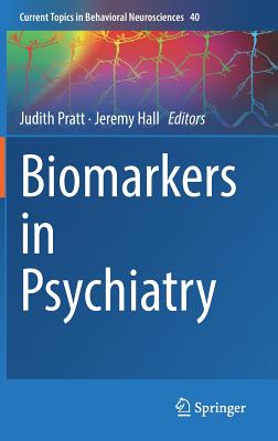 Biomarkers in Psychiatry - Pratt, Judith (Editor), and Hall, Jeremy (Editor)