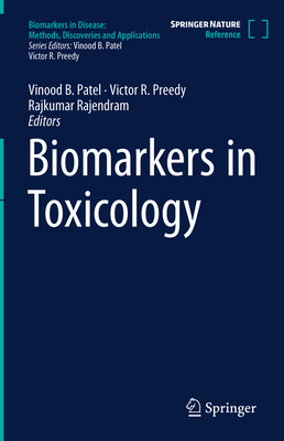 Biomarkers in Toxicology - Patel, Vinood B. (Editor), and Preedy, Victor R. (Editor), and Rajendram, Rajkumar (Editor)