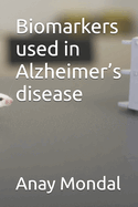 Biomarkers used in Alzheimer's disease