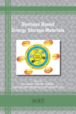 Biomass Based Energy Storage Materials - Inamuddin (Editor), and Boddula, Rajender (Editor), and Rangreez, Tauseef Ahmad (Editor)