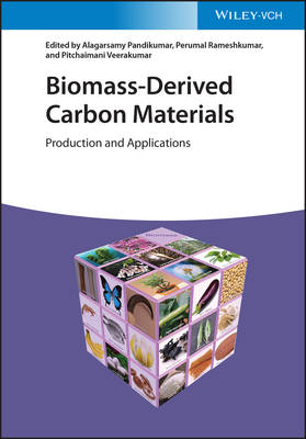 Biomass-Derived Carbon Materials: Production and Applications - Pandikumar, Alagarsamy (Editor), and Rameshkumar, Perumal (Editor), and Veerakumar, Pitchaimani (Editor)