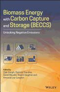 Biomass Energy with Carbon Capture and Storage (BECCS): Unlocking Negative Emissions