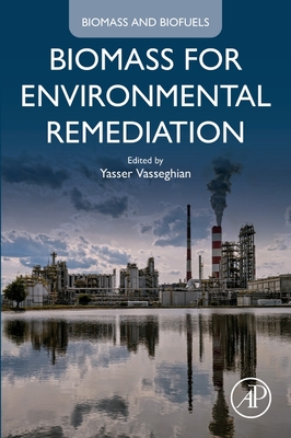 Biomass for Environmental Remediation - Vasseghian, Yasser (Editor)