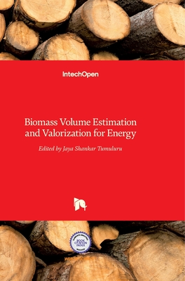 Biomass Volume Estimation and Valorization for Energy - Tumuluru, Jaya Shankar (Editor)