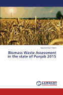 Biomass Waste Assessment in the State of Punjab 2015