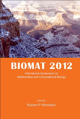 Biomat 2012 - International Symposium on Mathematical and Computational Biology - Mondaini, Rubem P (Editor)