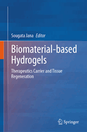 Biomaterial-based Hydrogels: Therapeutics Carrier and Tissue Regeneration