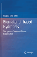 Biomaterial-based Hydrogels: Therapeutics Carrier and Tissue Regeneration