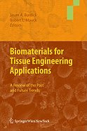 Biomaterials for Tissue Engineering Applications: A Review of the Past and Future Trends