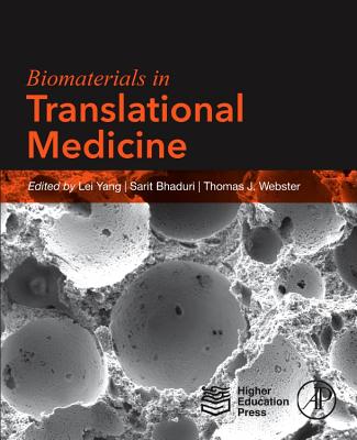 Biomaterials in Translational Medicine - Yang, Lei (Editor), and Bhaduri, Sarit (Editor), and Webster, Thomas J (Editor)