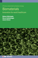 Biomaterials: Innovation for world healthcare