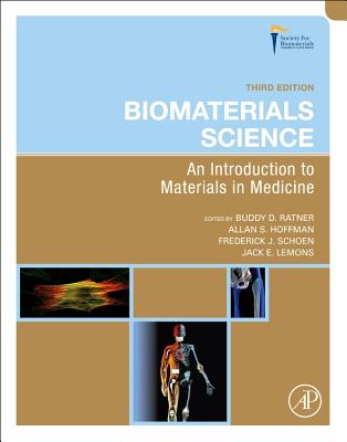 Biomaterials Science: An Introduction to Materials in Medicine - Ratner, Buddy D (Editor), and Hoffman, Allan S (Editor), and Schoen, Frederick J (Editor)
