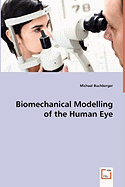 Biomechanical Modelling of the Human Eye