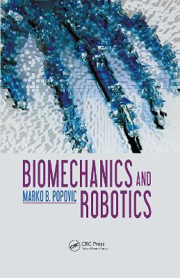 Biomechanics and Robotics - Popovic, Marko B.