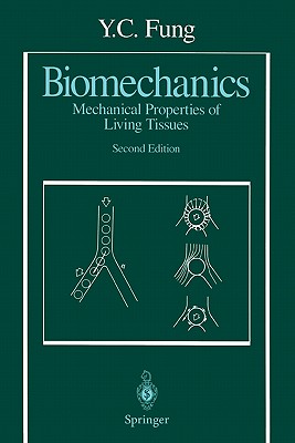 Biomechanics: Mechanical Properties of Living Tissues - Fung, Y. C.