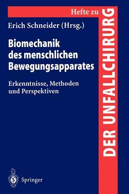 Biomechanik Des Menschlichen Bewengungsapparates: Erkenntnisse, Methoden Und Perspektiven - Schneider, Erich, Dr. (Editor)