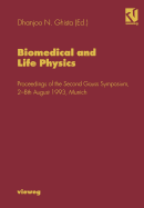Biomedical and Life Physics: Proceedings of the Second Gauss Symposium, 2-8th August 1993, Munich