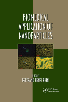 Biomedical Application of Nanoparticles - Rihn, Bertrand Henri (Editor)