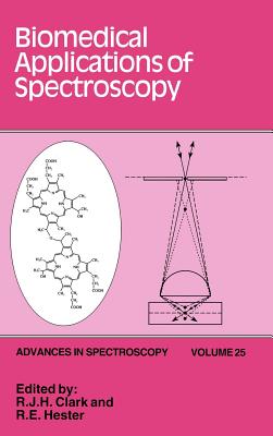 Biomedical Applications of Spectroscopy - Clark, R J H (Editor), and Hester, R E (Editor)