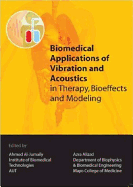 Biomedical Applications of Vibration & Acoustics in Therapy, Bioeffect and Modeling