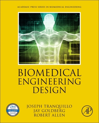 Biomedical Engineering Design - Tranquillo, Joseph, and Goldberg, Jay, and Allen, Robert, Pe