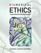 Biomedical Ethics: Concepts and Cases for Health Care Professionals