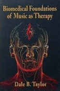 Biomedical Foundations of Music as Therapy