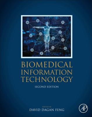 Biomedical Information Technology - Feng, David Dagan (Editor)