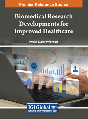 Biomedical Research Developments for Improved Healthcare - Prabhakar, Pranav Kumar (Editor)